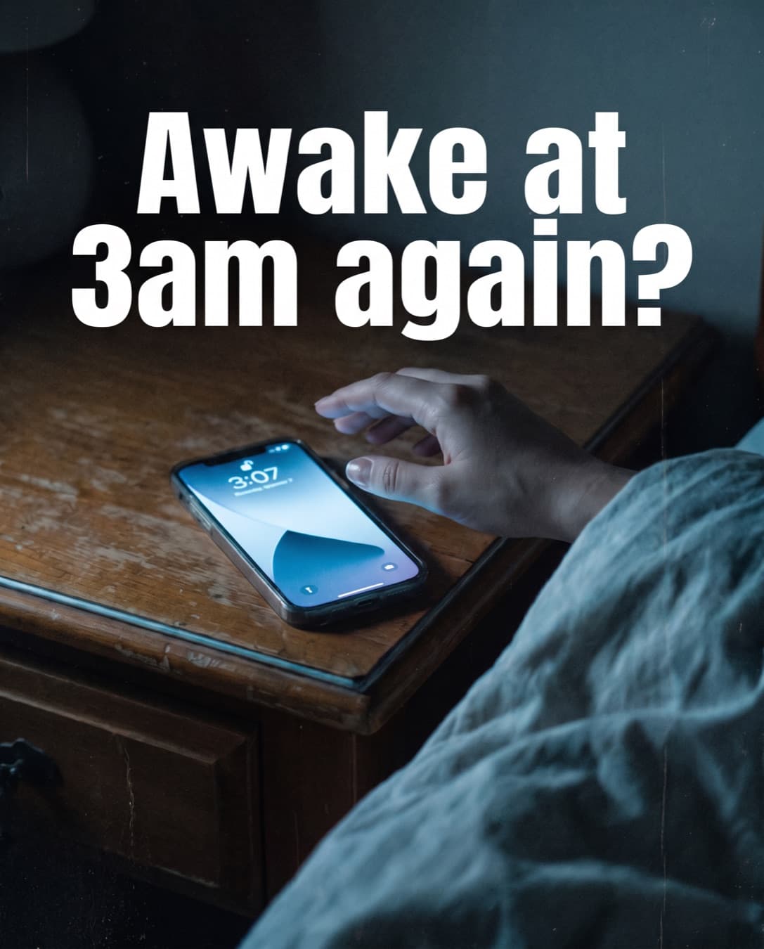 A 4:5 static ad: a hand reaching for a phone showing 3:07 in a dark bedroom, under the headline 'Awake at 3am again?'